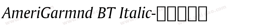 AmeriGarmnd BT Italic字体转换